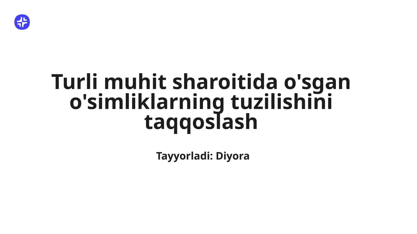 Turli muhit sharoitida o'sgan o'simliklarning tuzilishini taqqoslash 1