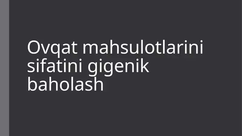 Ovqat mahsulotlarini gigienik baholash 1