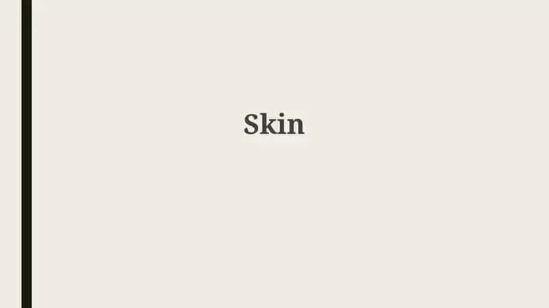 Understanding Skin: Anatomy, Function, and Types 1