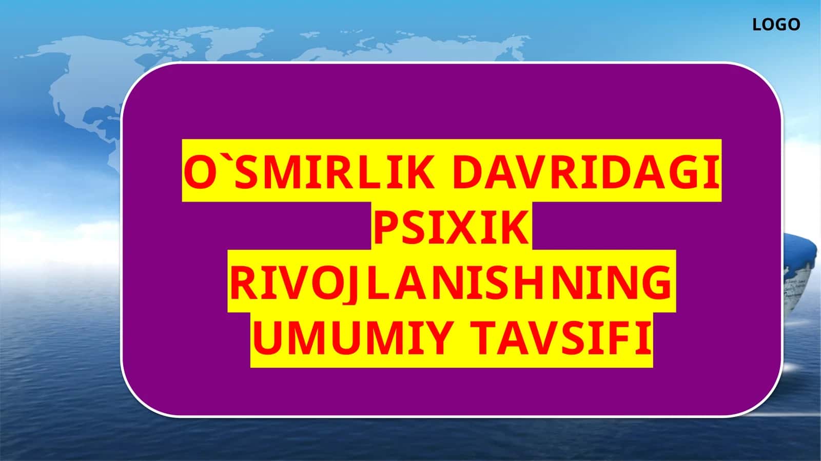 O`SMIRLIK DAVRIDAGI PSIXIK RIVOJLANISHNING UMUMIY TAVSIFI 1