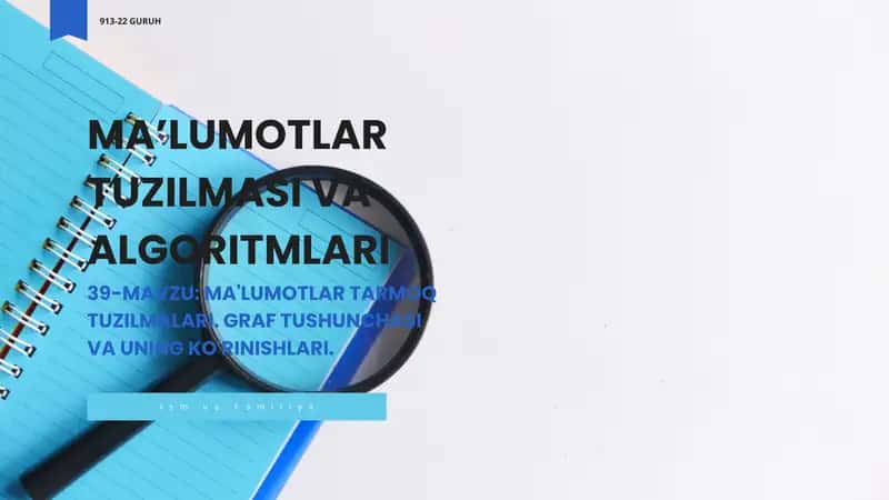 MA'LUMOTLAR TARMOQ TUZILMALARI. GRAF TUSHUNCHASI VA UNING KO'RINISHLARI. 1