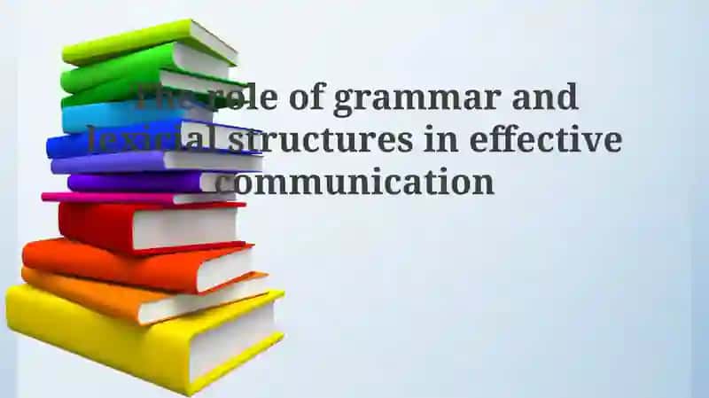 Grammar and Lexis: Foundations of Clear Communication