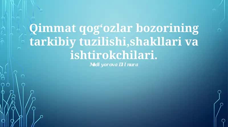 Qimmatli qog'ozlar bozorining tuzilishi,shakllari va ishtirokchilari 1