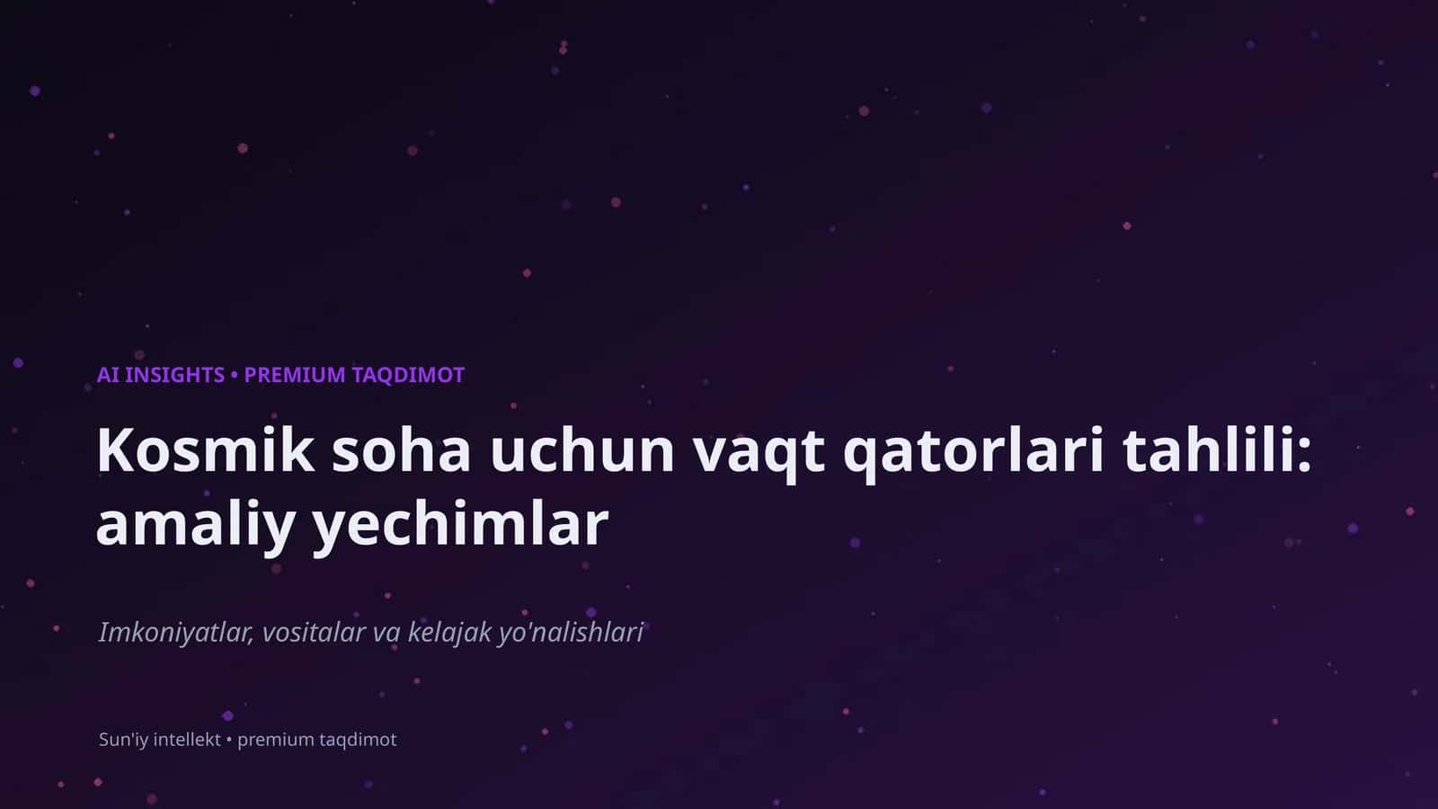 Kosmik soha uchun vaqt qatorlari tahlili 1