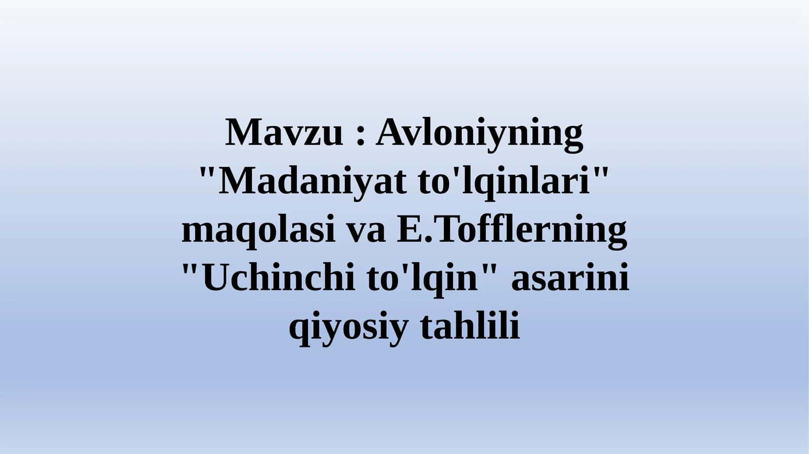 Avloniyning "Madaniyat to'lqinlari" maqolasi va E.Tofflerning "Uchinchi to'lqin" asarini qiyosiy tahlili 1