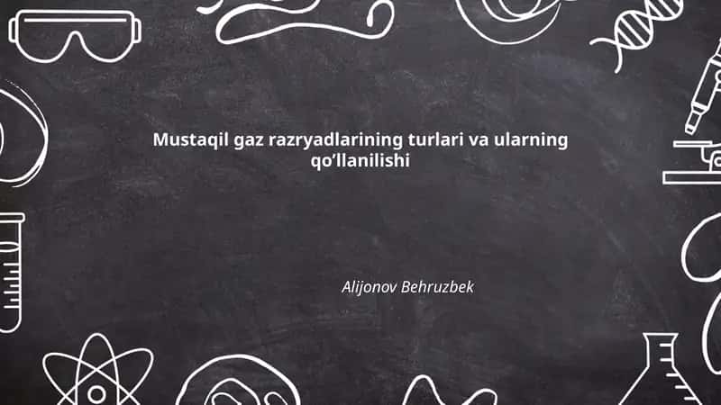 Mustaqil gaz razryadlarining turlari va ularning qo’llanilishi 1