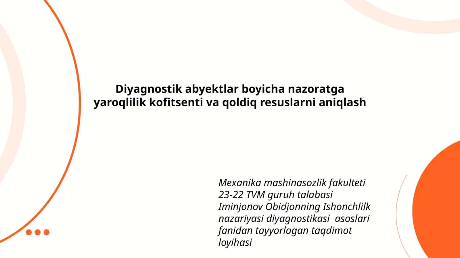 Ishonchlilik nazariyasi diyagnostikasi asoslari fanidan tayyorlagan taqdimot loyihasi 1