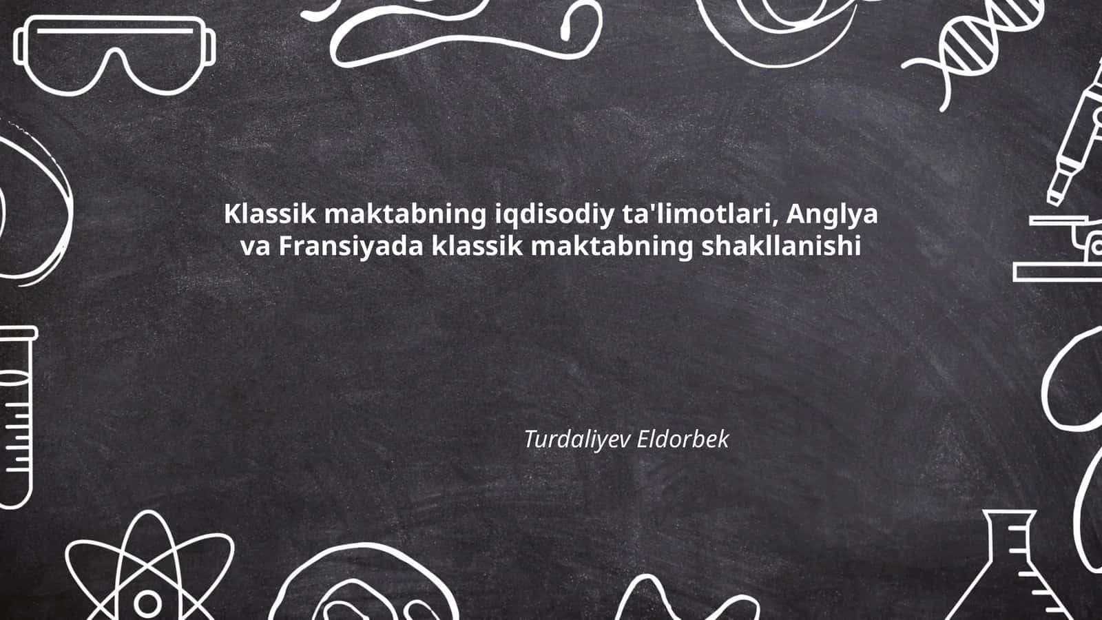 Klassik maktabning iqdisodiy ta'limotlari 1