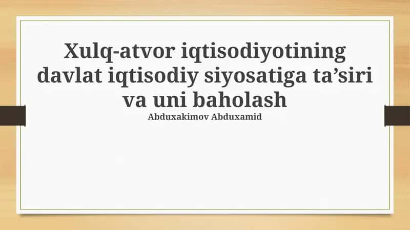 Xulq-atvor iqtisodiyotining davlat iqtisodiy siyosatiga ta'siri va uni baholash 1