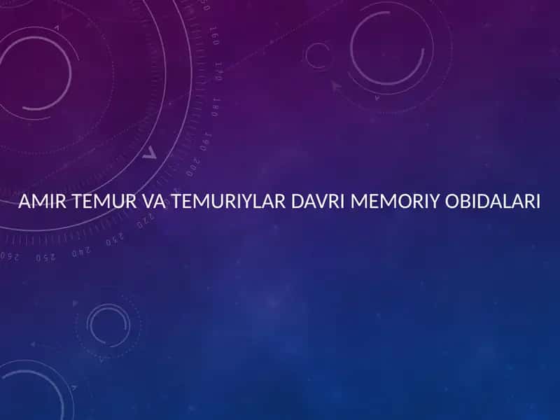 Amir Temur va Temuriylar davri memoriy obidalar 1