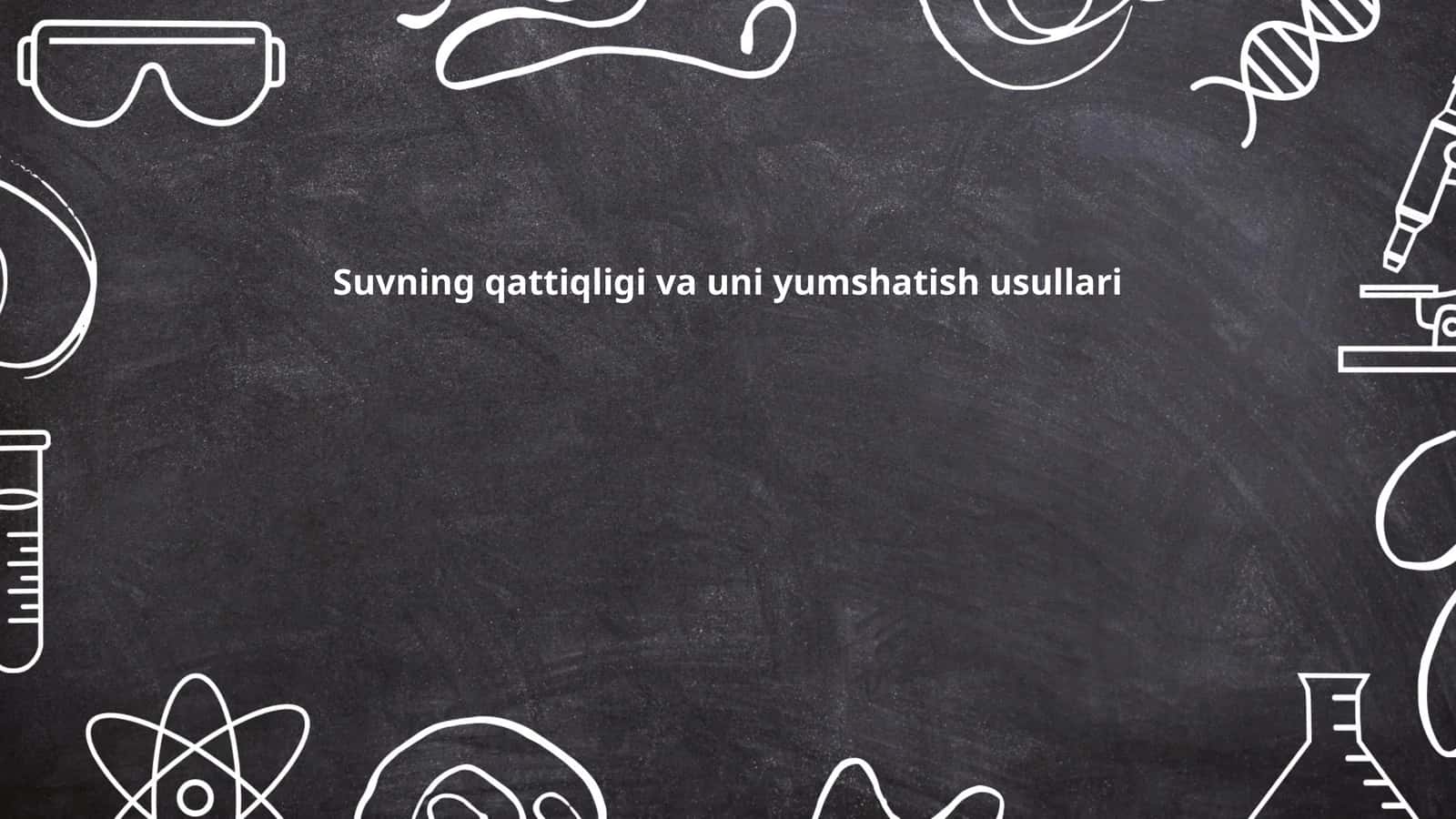 Suvning qattiqligi va uni yumshatish usullari 1