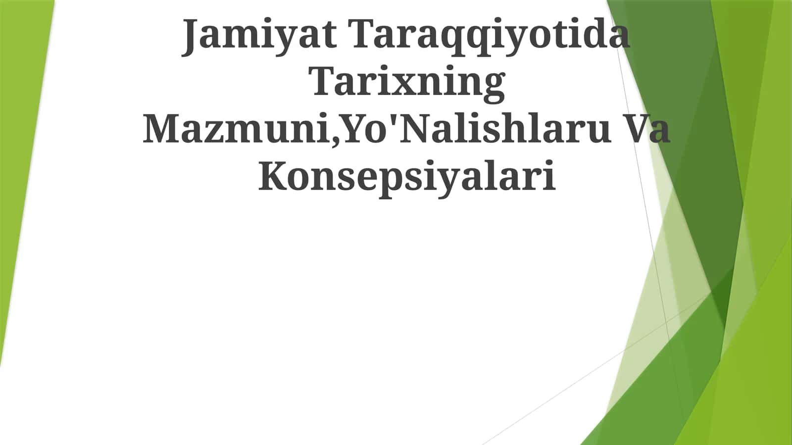 Jamiyat Taraqqiyotida Tarixning Mazmuni,Yo'Nalishlaru Va Konsepsiyalari 1