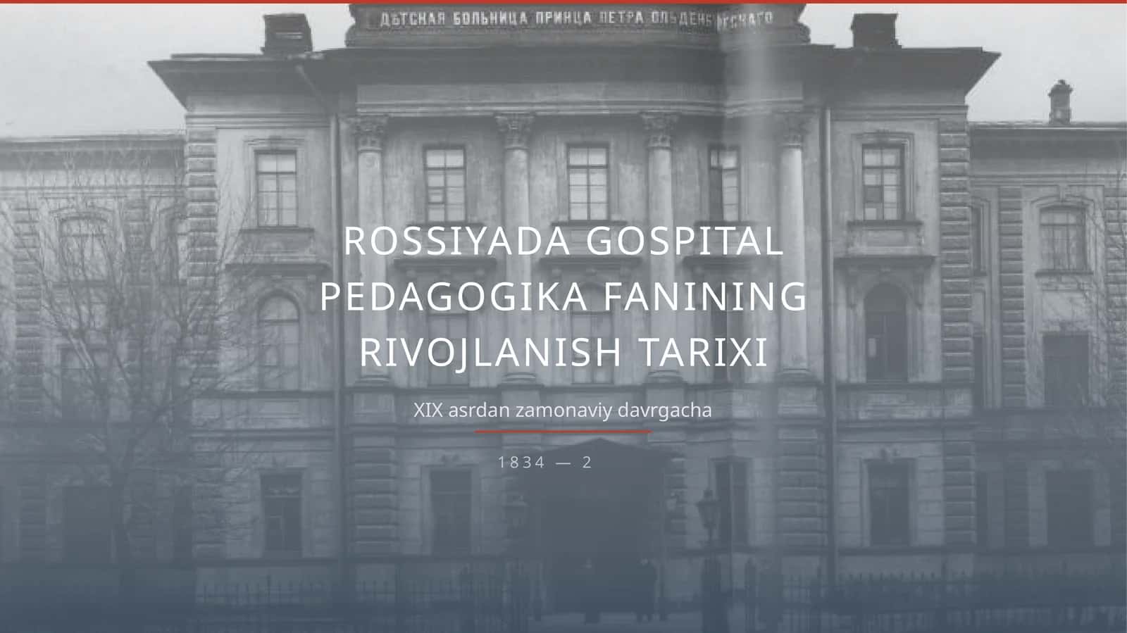 ROSSIYADA GOSPITAL PEDAGOGIKA FANINING RIVOJLANISH TARIXI XIX asrdan zamonaviy davrgacha 1