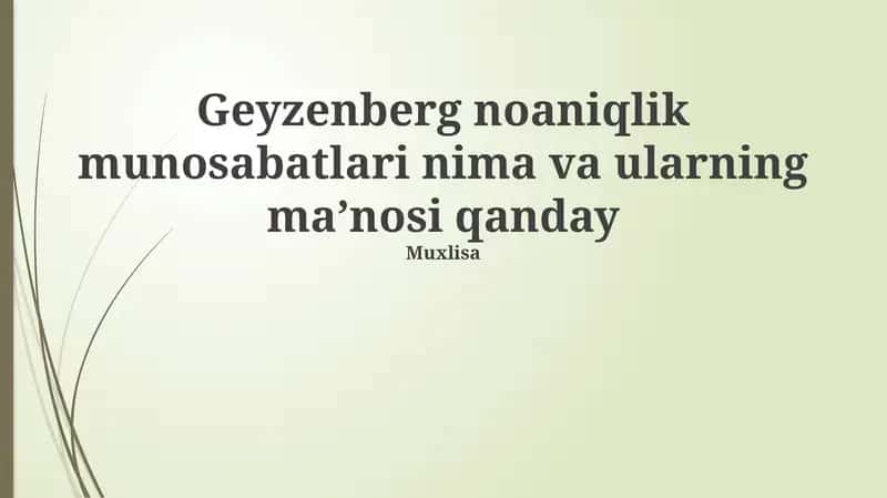 Geyzenberg noaniqlik munosabatlari 1