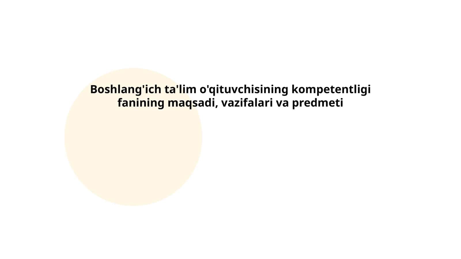 Boshlang'ich ta'lim o'qituvchisining kompetentligi fanining maqsadi, vazifalari va predmeti 1