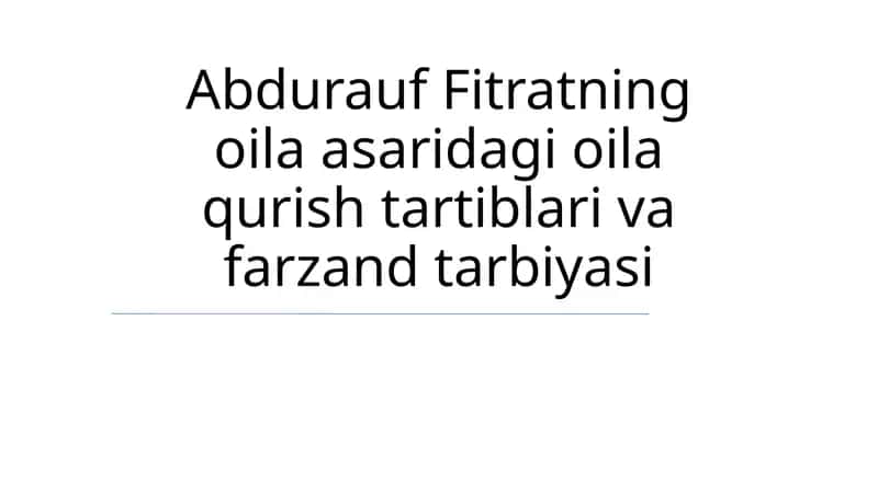 Abdurauf Fitratning oila asaridagi oila qurish tartiblari va farzand tarbiyasi 1