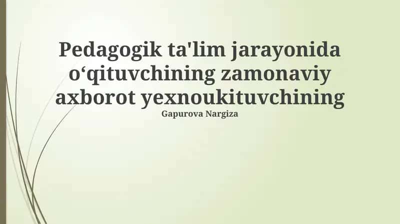 Pedagogik ta'lim jarayonida oʻqituvchining zamonaviy axborot yexnoukituvchining 1