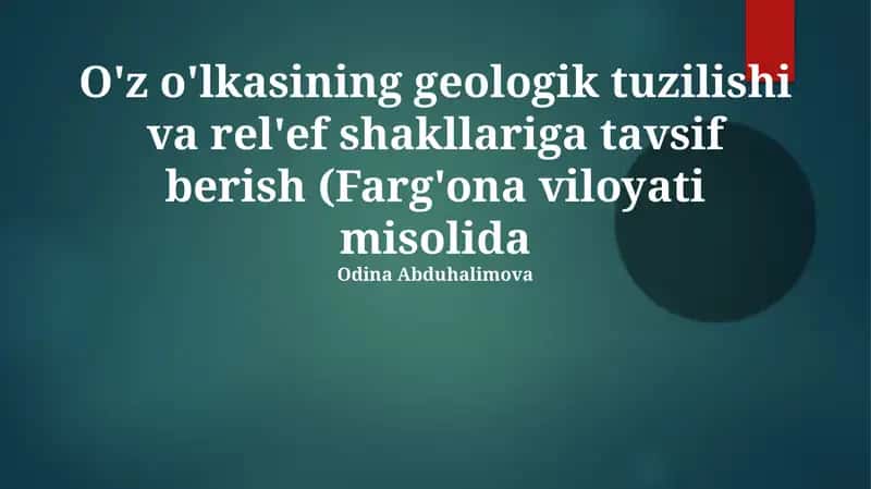 Farg'ona vodiysining geologik tuzilishi va rel'ef shakllariga tavsif berish (Farg'ona viloyati misolida) 1