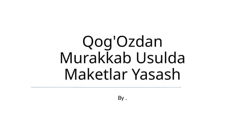 Qog'Ozdan Murakkab Usulda Maketlar Yasash 1
