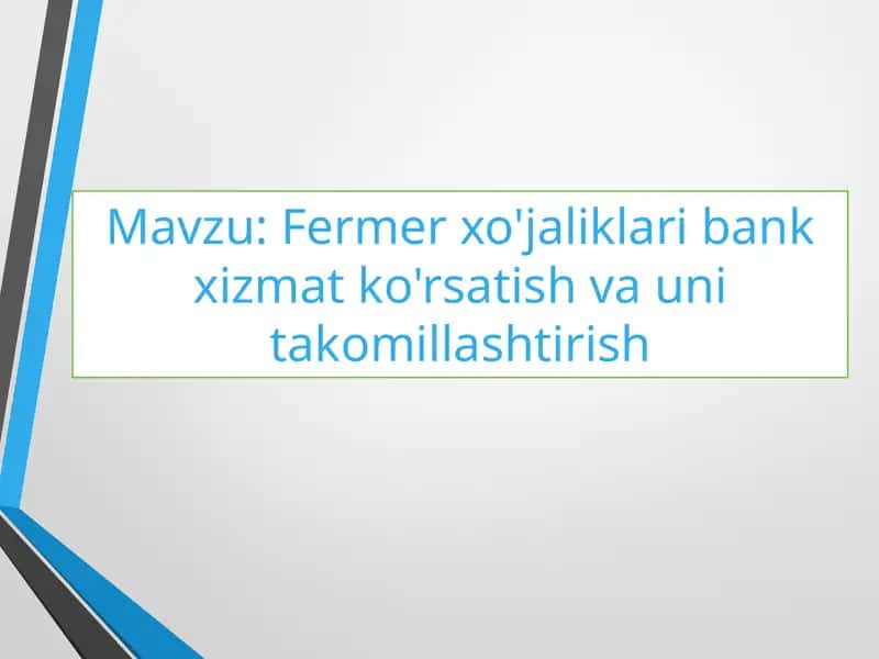 Fermerxo'jaliklaribankxizmatko'rsatishvaunitakomillashtirish 1