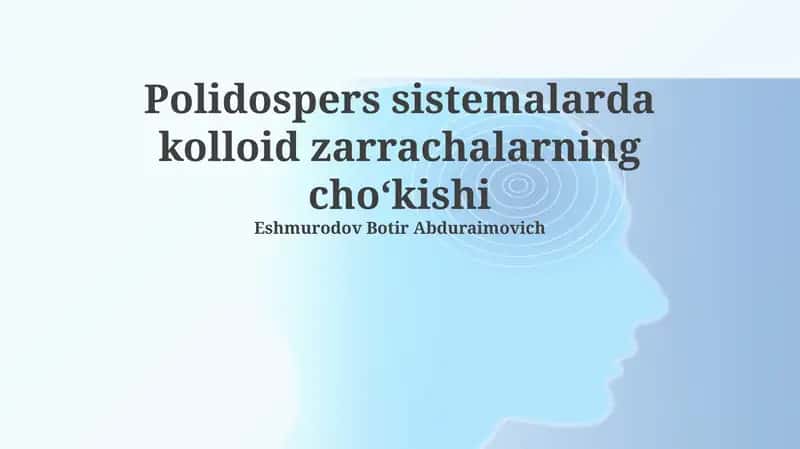 Kolloid zarrachalarning cho'kishiga oid asosiy tushunchalar 1