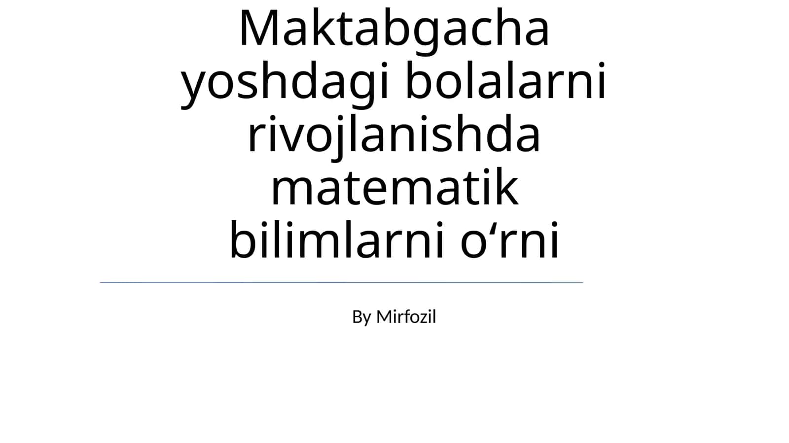 Maktabgacha yoshdagi bolalarni rivojlanishda matematik bilimlarni oʻrni 1