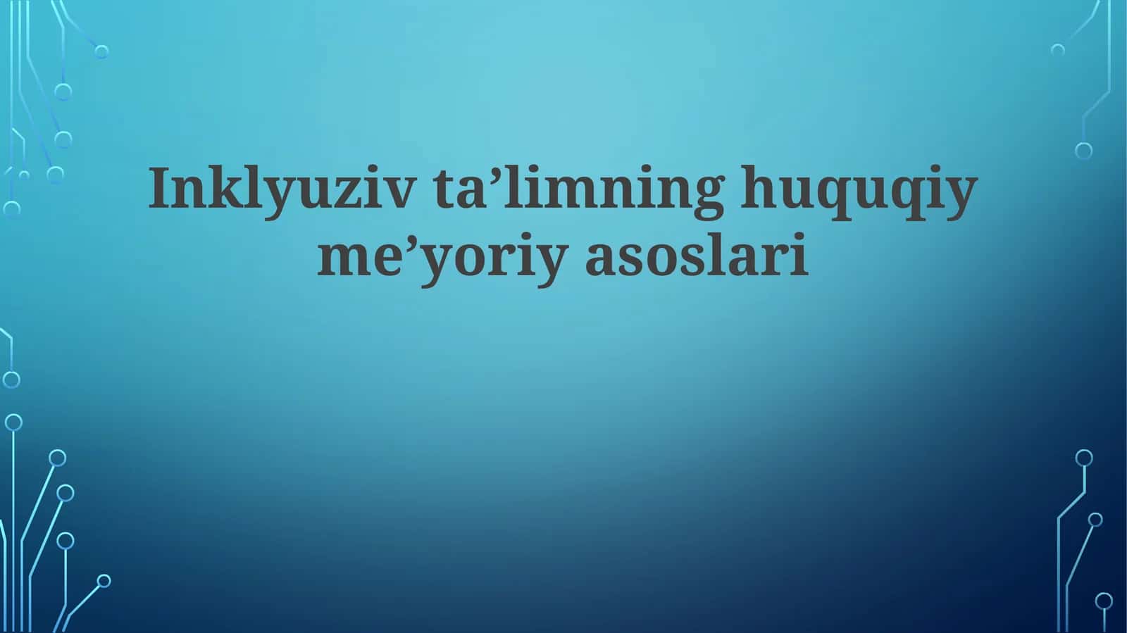 Inklyuziv ta'limning huquqiy me'yoriy asoslari 1