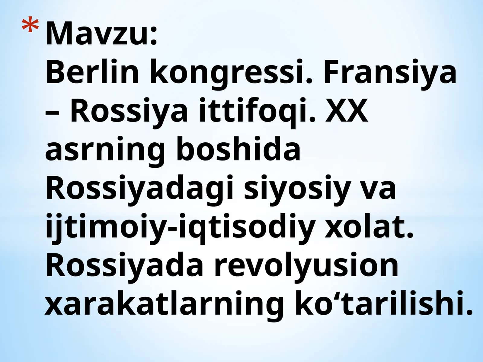 Berlinkongressi.Fransiya–Rossiyaittifoqi. XXasrningboshidaRossiyadagi siyosiy vaijtimoiy-iqtisodiyxolat. Rossiyada revolyusion xarakatlarning ko‘tarilishi 1