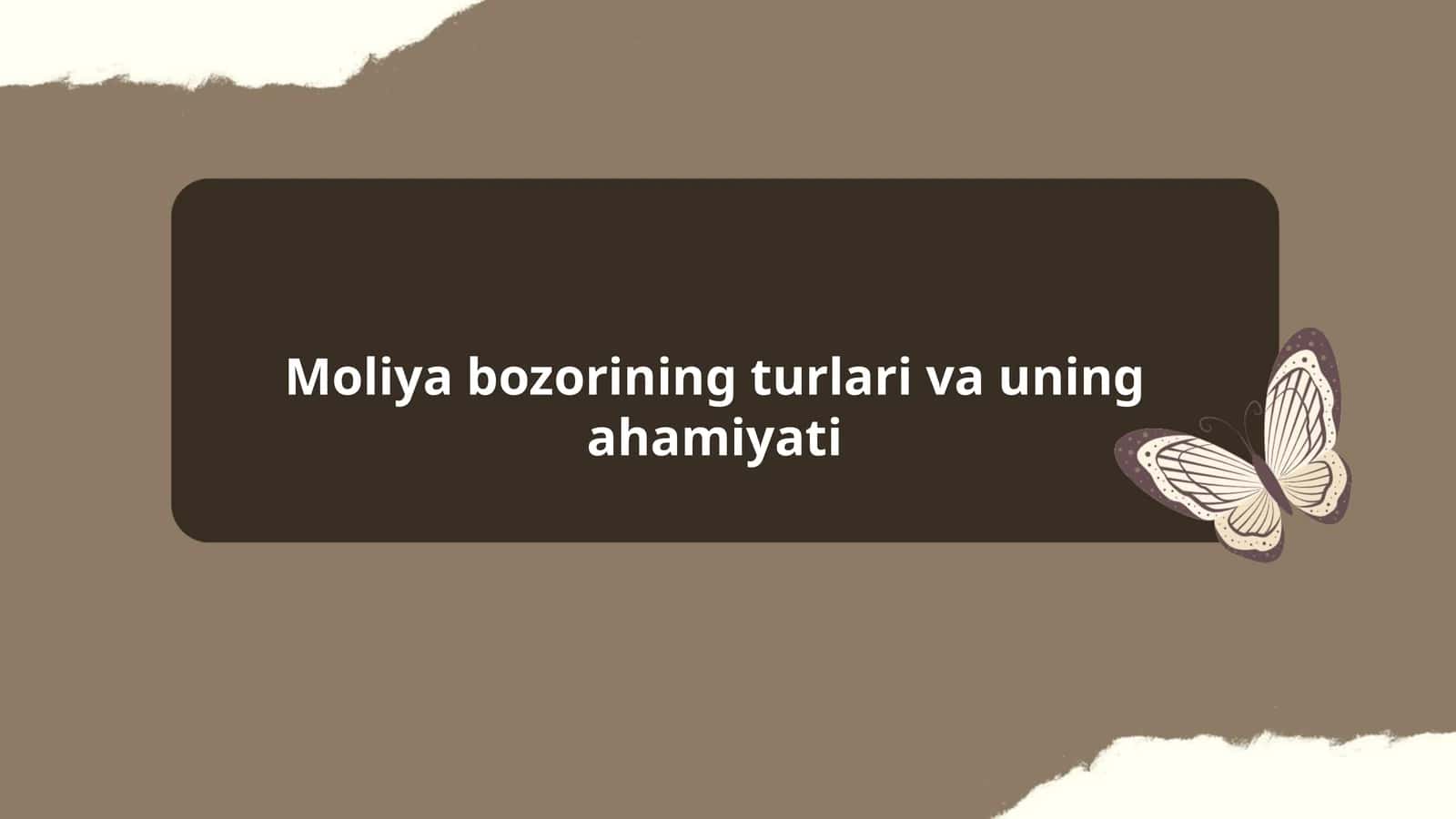 Moliya bozorining turlari va uning ahamiyati 1