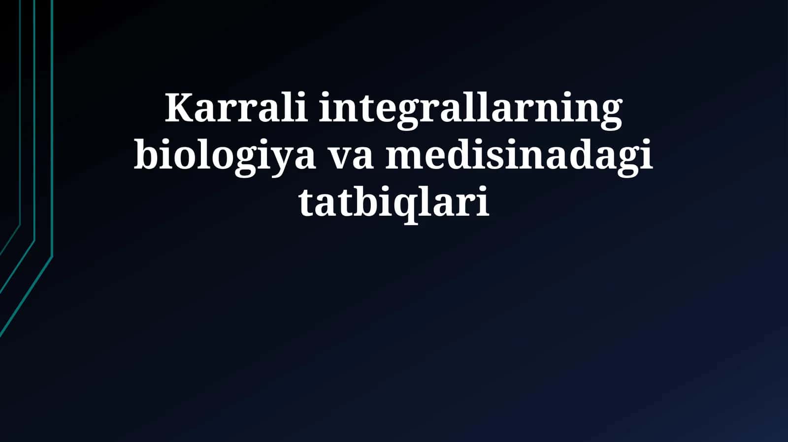 Karrali integrallarning biologiya va medisinadagi tatbiqlari 1