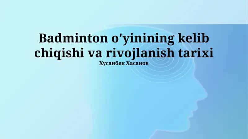 Badminton o'yinining kelib chiqishi va rivojlanish tarixi 1