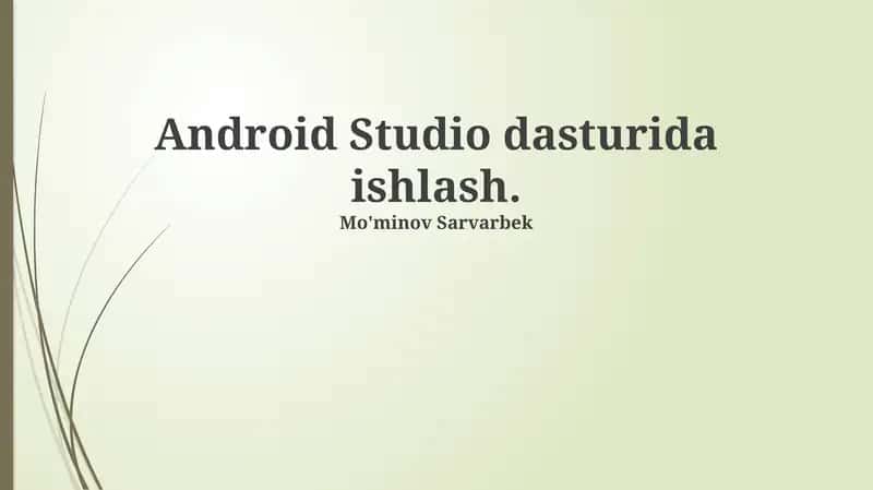 Android Studio dasturida ishlash 1