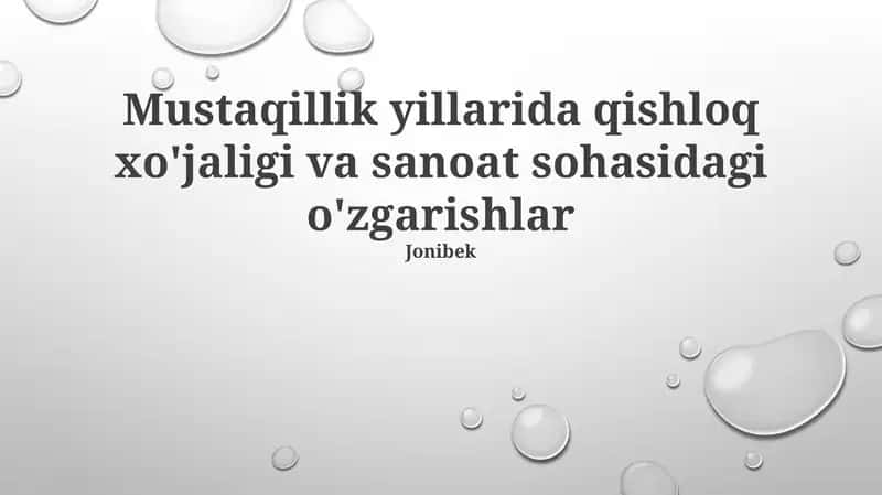 Mustaqillik yillarida qishloq xo'jaligi va sanoat sohasidagi o'zgarishlar 1