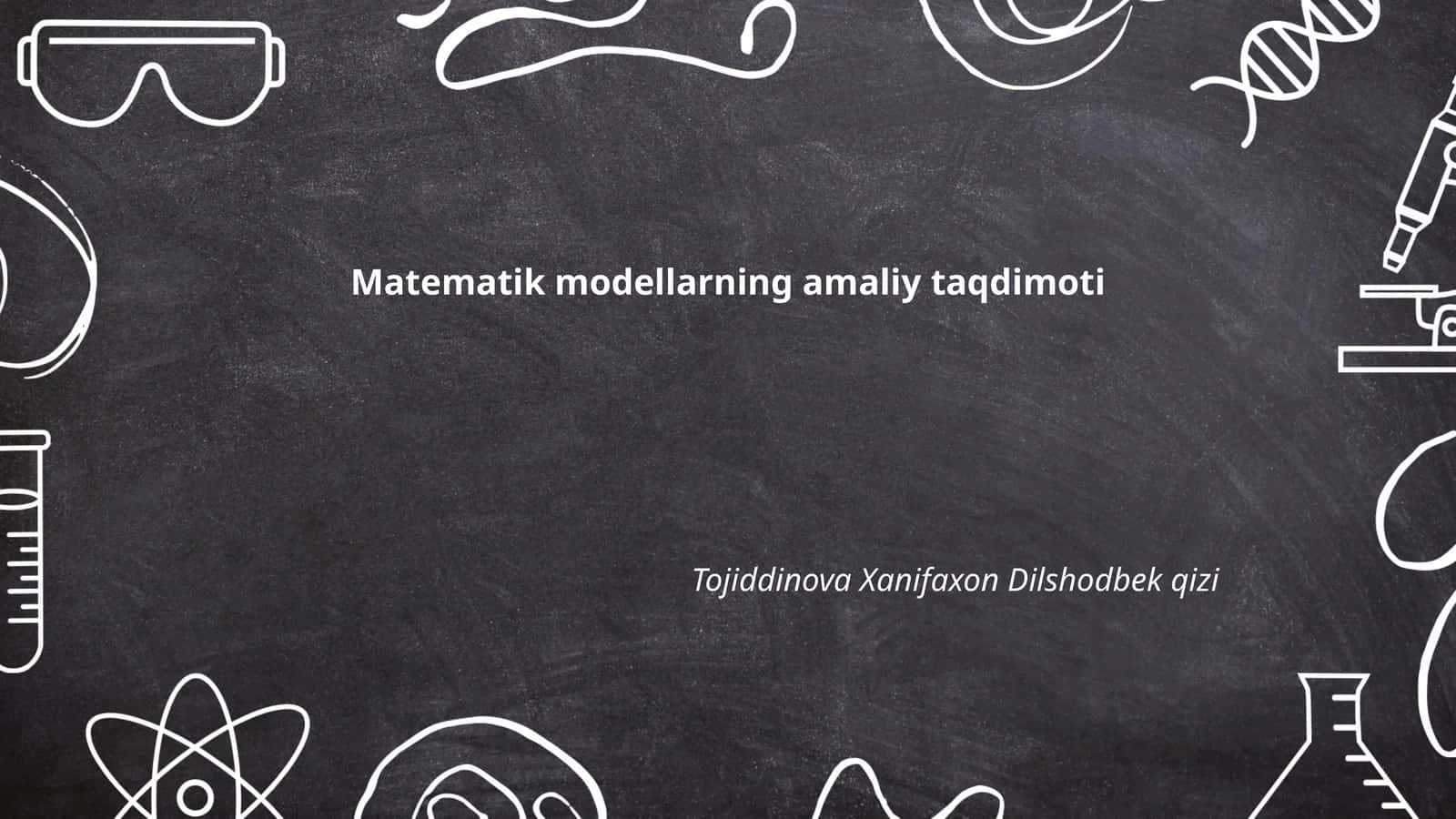 Matematik modellarning amaliy taqdimoti 1