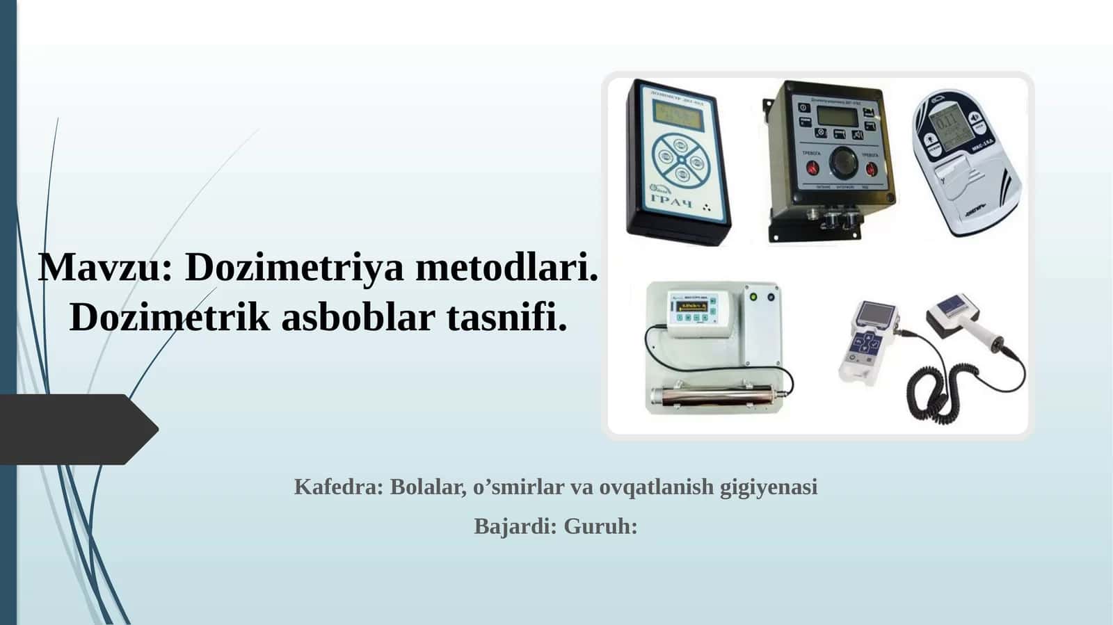 Dozimetriya metodlari. Dozimetrik asboblar tasnifi. 1