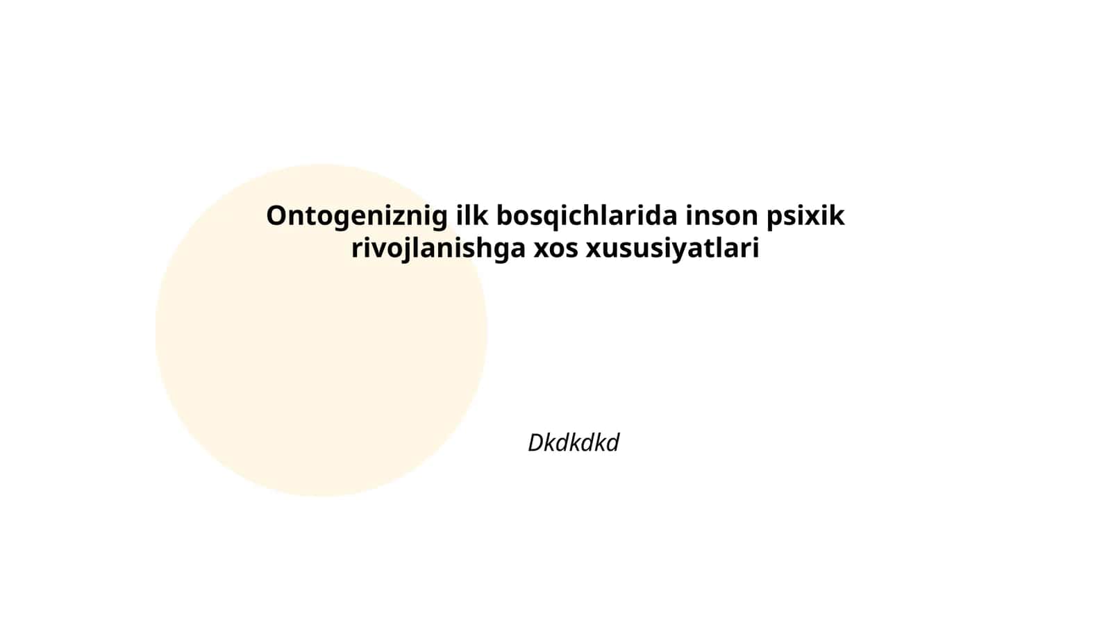 Ontogeniznig ilk bosqichlarida inson psixik rivojlanishga xos xususiyatlari 1