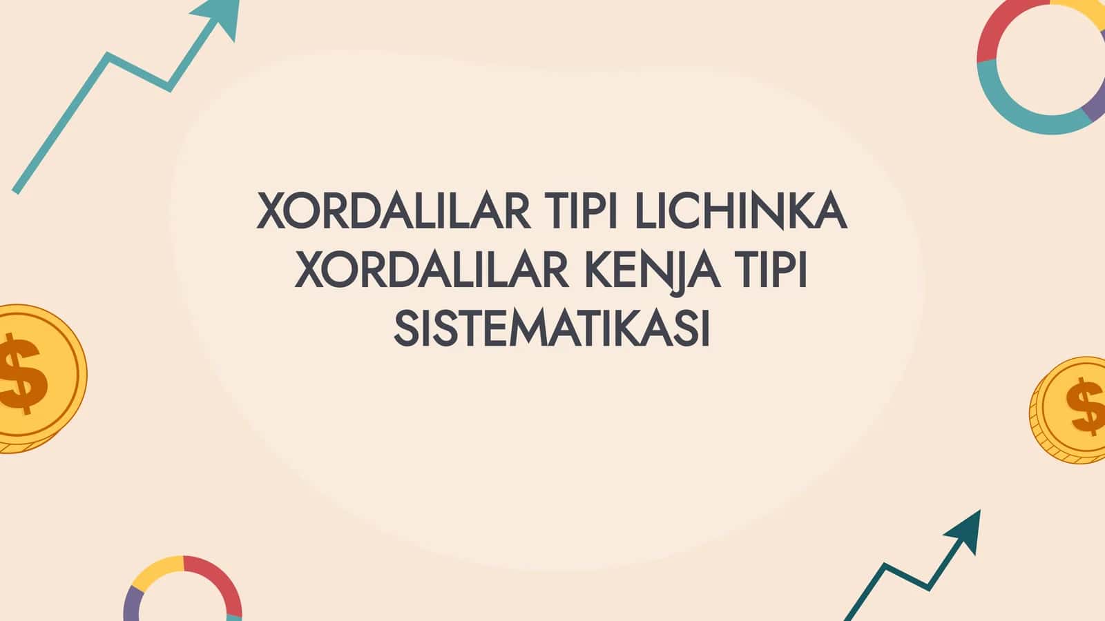 XORDALILAR TIPI LICHINKA XORDALILAR KENJA TIPI SISTEMATIKASI 1