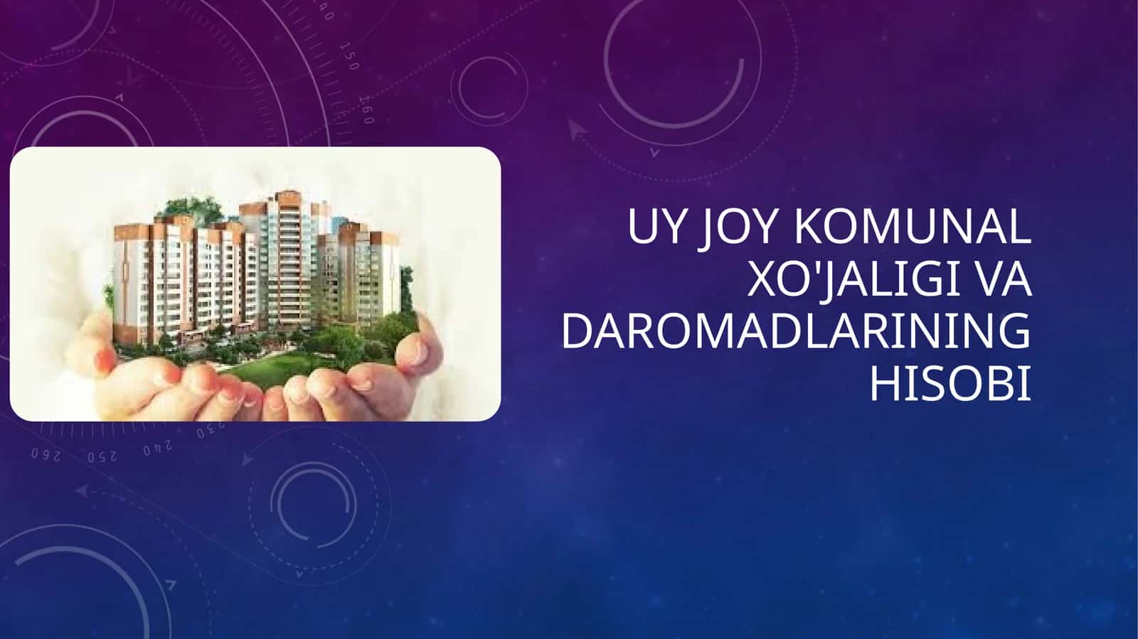 Uy-joykomunalxo'jaligi va daromadlarining hisobi 1