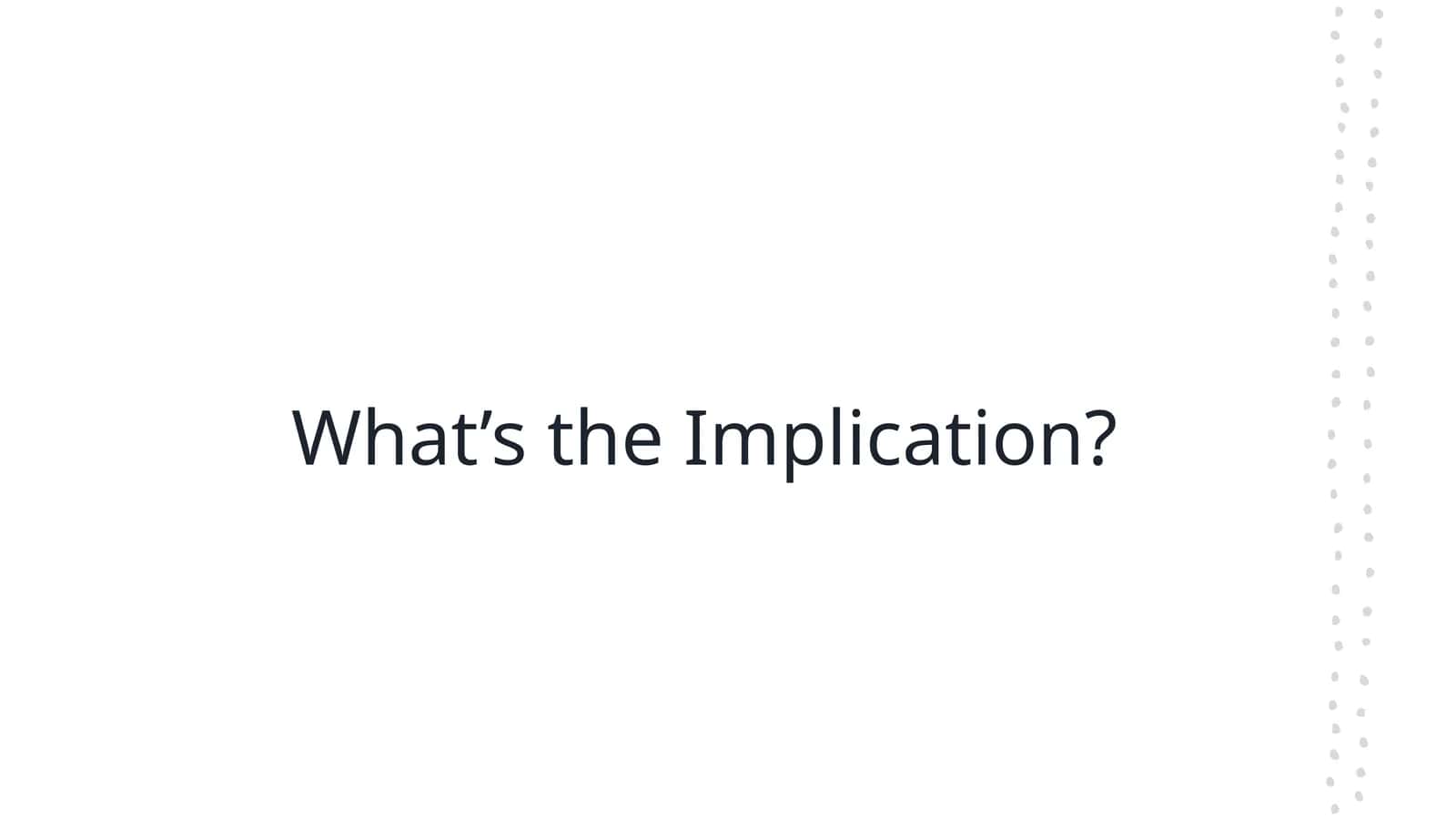 What’s the Implication 1