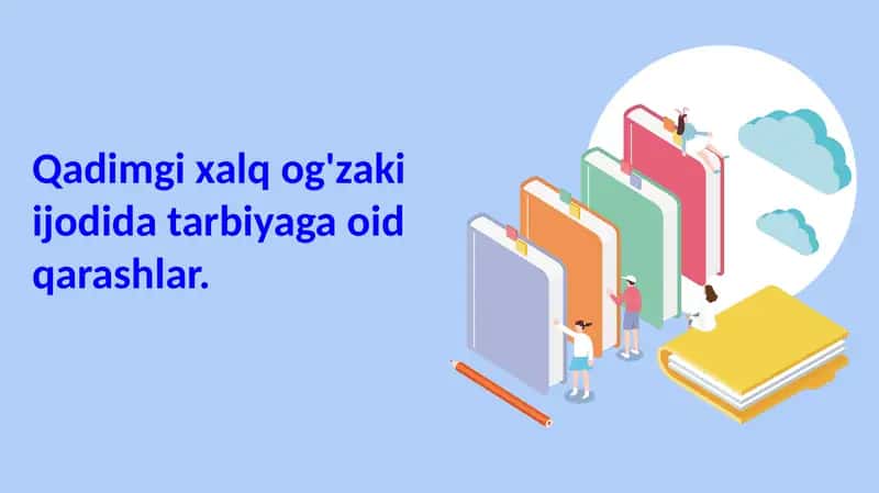 Qadimgi xalq o'zbeki ijodi tarbiyaga oid qarashlar 1