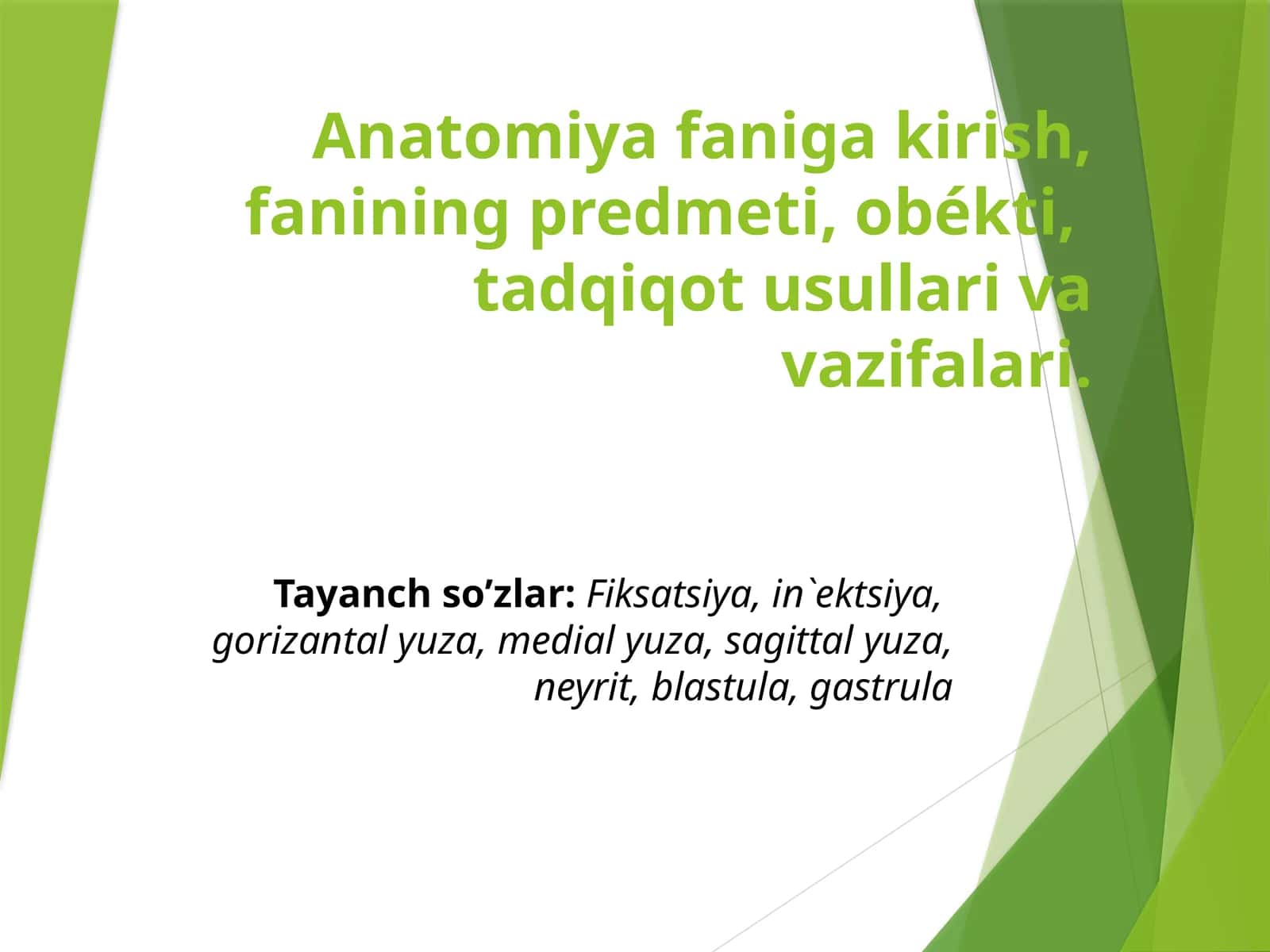 Anatomiya faniga kirish, fanining predmeti, obyekti, tadqiqot usullari va vazifalari 1