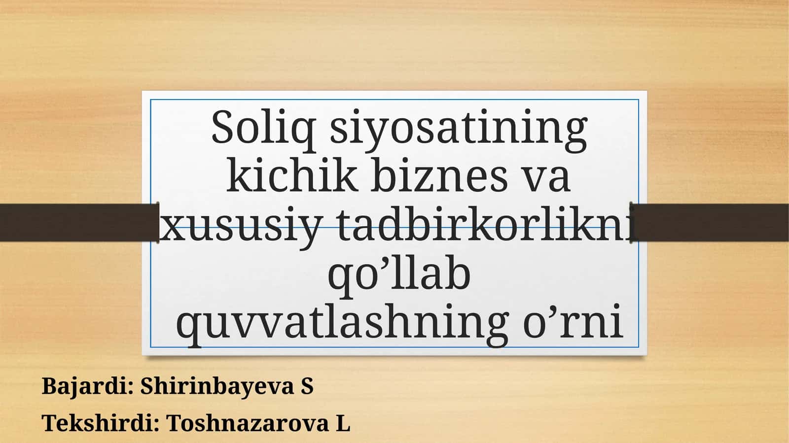 Soliqsiyosati va kichik biznes va xususiy tadbirkorlik 1