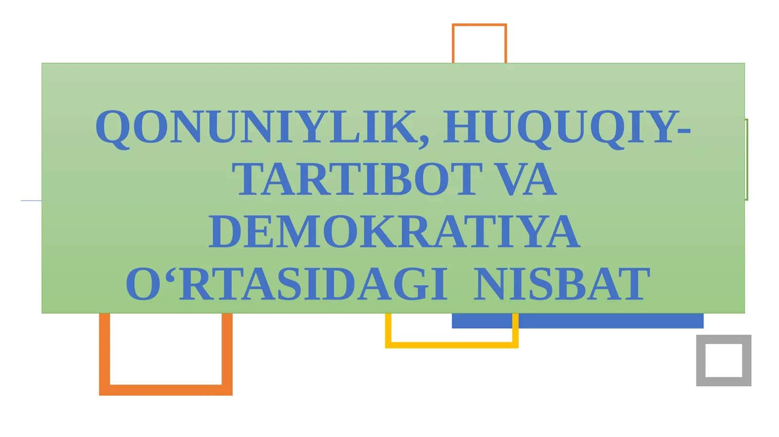 QONUNIYLIK, HUQUQIY-TARTIBOT VA DEMOKRATIYA O‘RTASIDAGI NISBAT 1