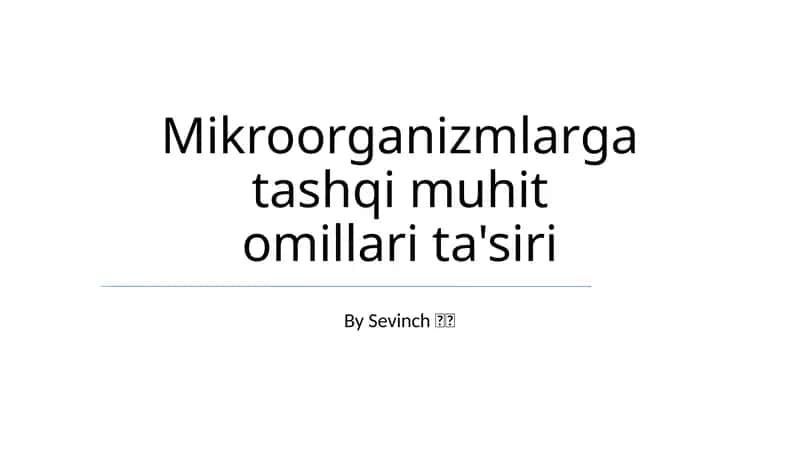 Mikroorganizmlarga tashqi muhit omillari ta'siri 1