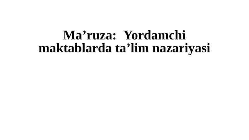 Ma’ruza: Yordamchi maktablarda ta’lim nazariyasi 1