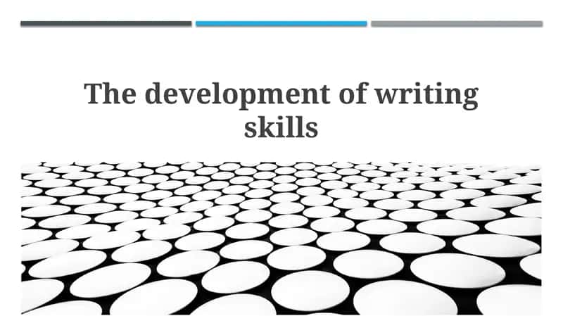 The development of writing skills 1