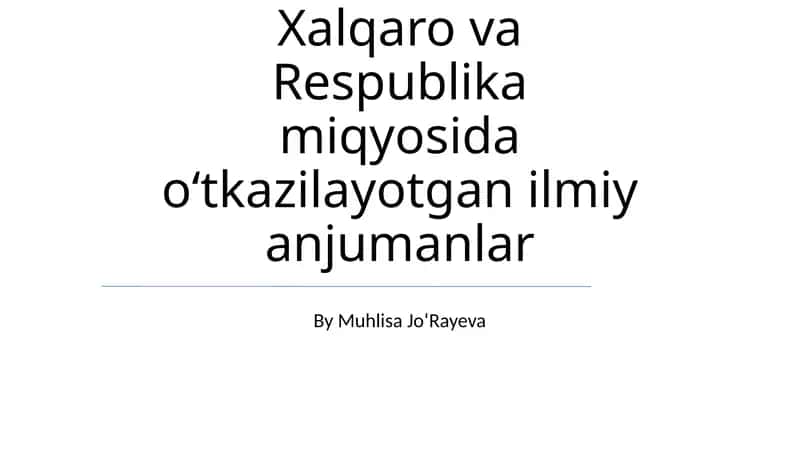 Xalqaro va Respublika miqyosida oʻtkazilayotgan ilmiy anjumanlar 1