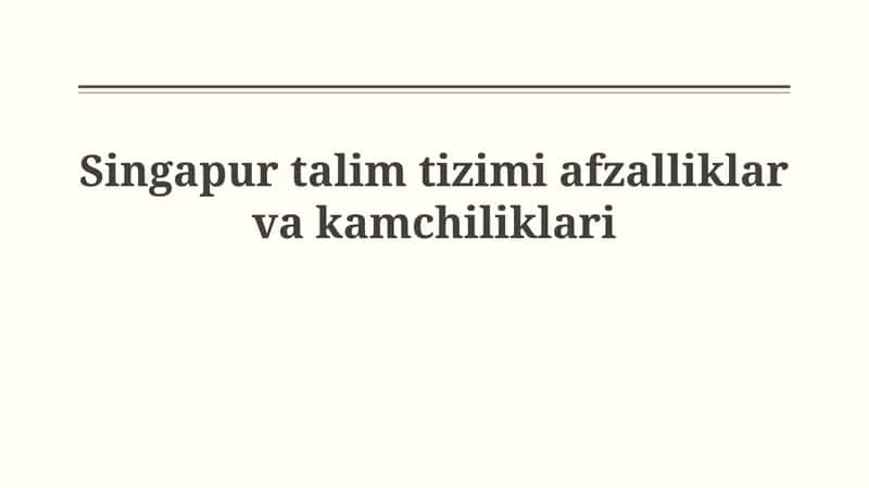 Singapur taʼlim tizimi afzalliklarvakamchiliklari 1