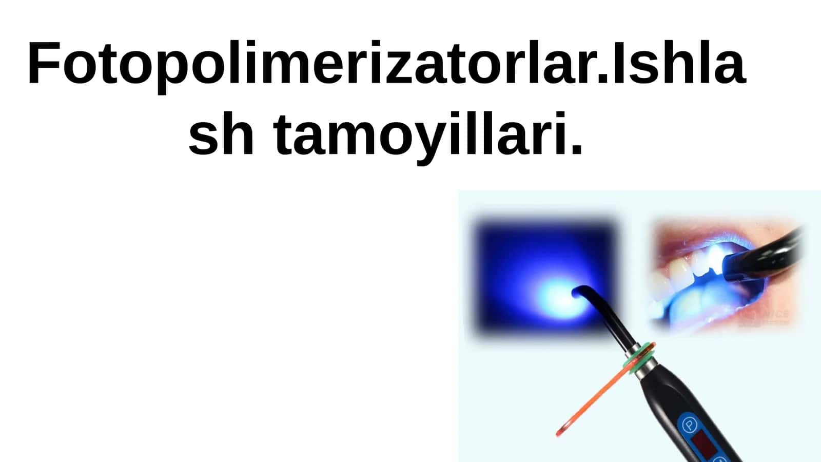 Fotopolimerizatorlar.Ishlash tamoyillari 1