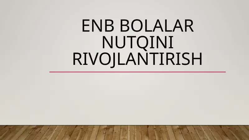 ENB bolalar nutqini rivojlantirish 1